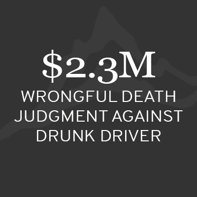 $2.3M Wrongful Death judgment against drunk driver